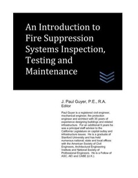 Enlarge image Cover: An Introduction to Fire Suppression Systems Inspection, Testing and Maintenance - Fire Protection Engineering