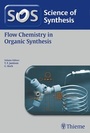 Cover: Science of Synthesis: Flow Chemistry in Organic Synthesis - Thieme