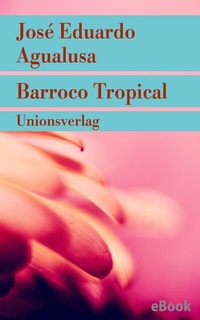Abbildung von: Barroco Tropical - Unionsverlag