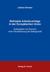 Abbildung von: Befristete Arbeitsverträge in der Europäischen Union - Kovac, Dr. Verlag