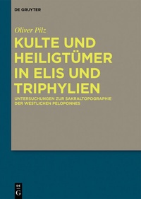 Abbildung von: Kulte und Heiligtümer in Elis und Triphylien - De Gruyter