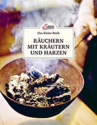 Abbildung von: Das kleine Buch: Räuchern mit Kräutern und Harzen - Servus