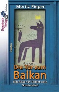 Abbildung von: Die Tür zum Balkan - Reisebuch Verlag
