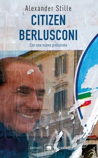 Abbildung von: Citizen Berlusconi. Il cavalier miracolo. La vita, le imprese, la politica - Gli elefanti. Saggi;Garzanti