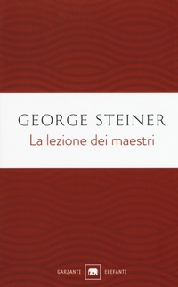 Abbildung von: La lezione dei maestri. Charles Eliot Norton Lectures 2001-2002 - Gli elefanti. Saggi;Garzanti