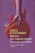 Cover: Morire per sopravvivere. Una storia vera all'85% - Sotterranei;Minimum Fax