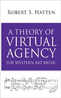 Cover: A Theory of Virtual Agency for Western Art Music - Indiana University Press