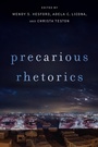 Cover: Precarious Rhetorics - Ohio State University Press