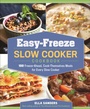 Cover: Easy-Freeze Slow Cooker Cookbook - Castle Point Books