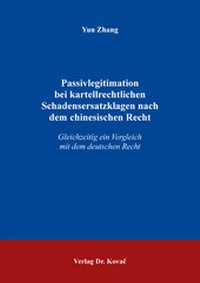 Abbildung von: Passivlegitimation bei kartellrechtlichen Schadensersatzklagen nach dem chinesischen Recht - Kovac, Dr. Verlag