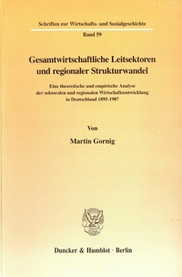 Abbildung von: Gesamtwirtschaftliche Leitsektoren und regionaler Strukturwandel. - Duncker & Humblot