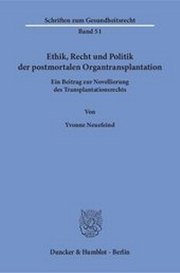 Abbildung von: Ethik, Recht und Politik der postmortalen Organtransplantation - Duncker & Humblot