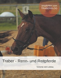 Abbildung von: Traber - Renn- und Reitpferde - Books on Demand