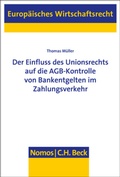 Abbildung von: Der Einfluss des Unionsrechts auf die AGB-Kontrolle von Bankentgelten im Zahlungsverkehr - Nomos