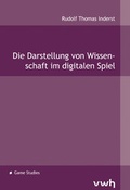 Cover: Die Darstellung von Wissenscha? im digitalen Spiel - H&uuml;lsbusch, W