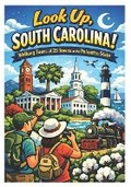 Cover: Look Up, South Carolina! - Cruden Bay Books