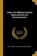 Cover: Ueber Die Bildung Und Die Eigenschaften Der Determinanten - Wentworth Press