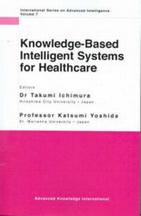 Enlarge image Cover: Knowledge-Based Intelligent Systems for Healthcare: vol.7 - Advanced Knowledge International