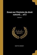 Bild: Essai sur l'histoire du droit naturel; ... of 2; Volume 1 - Creative Media Partners, LLC
