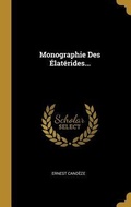 Cover: Monographie Des &Eacute;lat&eacute;rides... - Creative Media Partners, LLC