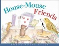 Cover: House-Mouse Friends - Megan Tingley Books