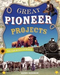 Cover: Great Pioneer Projects - Nomad Press