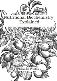Enlarge image Cover: Nutritional Biochemistry Explained - Alexandra Preston