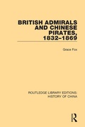 Cover: British Admirals and Chinese Pirates, 1832-1869 - Routledge