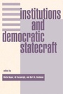 Cover: Institutions And Democratic Statecraft - Routledge