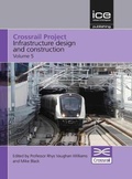 Cover: Crossrail Project: Infrastructure Design and Construction Volume 5 - ICE Publishing