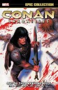 Cover: Conan Chronicles Epic Collection: Out of the Darksome Hills - Marvel Comics