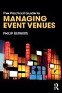 Cover: The Practical Guide to Managing Event Venues - Routledge