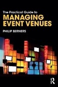 Cover: The Practical Guide to Managing Event Venues - Routledge