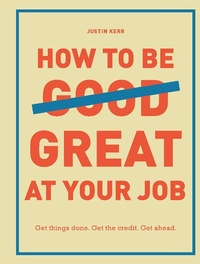 Enlarge image Cover: How to Be Great at Your Job - Chronicle Books LLC