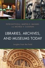 Cover: Libraries, Archives, and Museums Today - Rowman & Littlefield Publishers