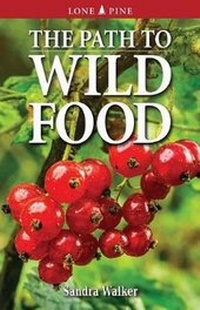 Enlarge image Cover: Path to Wild Food, The - Lone Pine Publishing,Canada
