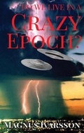 Cover: Do We Live in a Crazy Epoch? - Neely Worldwide Publishing