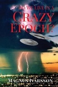 Cover: Do We Live in a Crazy Epoch? - Neely Worldwide Publishing