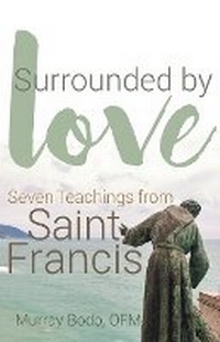 Enlarge image Cover: Surrounded by Love - Franciscan Media