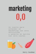 Cover: marketing 0,0: cero dificultad para entenderlo y ponerlo en marcha con cero costes - Independently Published
