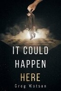 Cover: It Could Happen Here - Greg Watson