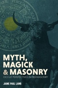 Cover: And Masonry Myth, Magick - Laudable Pursuit Press