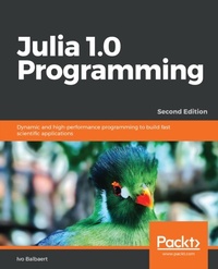 Enlarge image Cover: Julia 1.0 Programming - Packt Publishing Limited