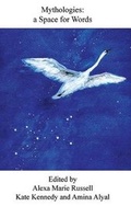 Cover: Mythologies: a Space for Words - Indigo Dreams Publishing
