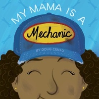 Enlarge image Cover: My Mama Is a Mechanic - Blue Manatee Press
