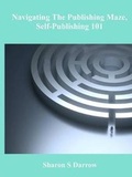 Cover: Navigating The Publishing Maze, Self-Publishing 101 - Samati Press