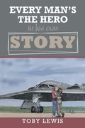 Cover: Every Man'S the Hero in His Own Story - Xlibris Us