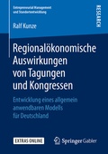 Cover: Regional&ouml;konomische Auswirkungen von Tagungen und Kongressen - Springer Gabler