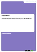 Cover: Die Problemwahrnehmung der Dyskalkulie - GRIN Verlag
