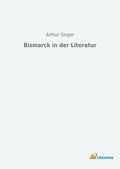 Cover: Bismarck in der Literatur - Literaricon Verlag